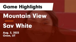 Mountain View  vs Sav White Game Highlights - Aug. 3, 2023