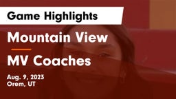 Mountain View  vs MV Coaches Game Highlights - Aug. 9, 2023
