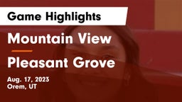 Mountain View  vs Pleasant Grove  Game Highlights - Aug. 17, 2023