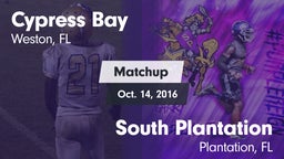 Matchup: Cypress Bay High vs. South Plantation  2016