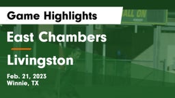 East Chambers  vs Livingston  Game Highlights - Feb. 21, 2023