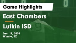 East Chambers  vs Lufkin ISD Game Highlights - Jan. 19, 2024