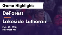 DeForest  vs Lakeside Lutheran  Game Highlights - Feb. 10, 2018