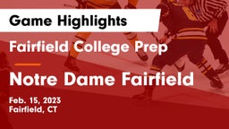 Fairfield College Prep  vs Notre Dame Fairfield Game Highlights - Feb. 15, 2023