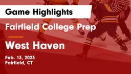 Fairfield College Prep  vs West Haven  Game Highlights - Feb. 13, 2023