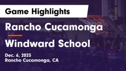 Rancho Cucamonga  vs Windward School Game Highlights - Dec. 6, 2023