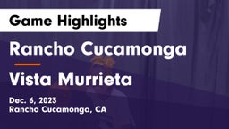 Rancho Cucamonga  vs Vista Murrieta  Game Highlights - Dec. 6, 2023