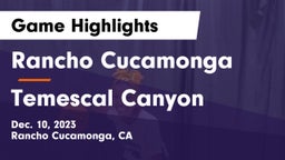 Rancho Cucamonga  vs Temescal Canyon  Game Highlights - Dec. 10, 2023