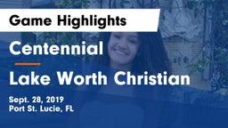 Centennial  vs Lake Worth Christian Game Highlights - Sept. 28, 2019