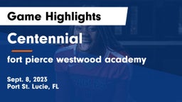 Centennial  vs fort pierce westwood academy Game Highlights - Sept. 8, 2023