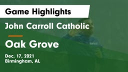 John Carroll Catholic  vs Oak Grove  Game Highlights - Dec. 17, 2021