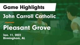John Carroll Catholic  vs Pleasant Grove  Game Highlights - Jan. 11, 2022