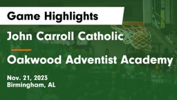 John Carroll Catholic  vs Oakwood Adventist Academy Game Highlights - Nov. 21, 2023