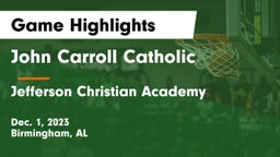 John Carroll Catholic  vs Jefferson Christian Academy Game Highlights - Dec. 1, 2023