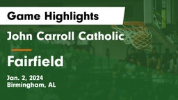 John Carroll Catholic  vs Fairfield  Game Highlights - Jan. 2, 2024