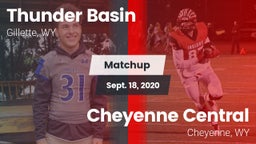 Matchup: Thunder Basin High S vs. Cheyenne Central  2020