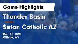 Thunder Basin  vs Seton Catholic AZ Game Highlights - Dec. 21, 2019