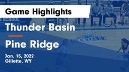 Thunder Basin  vs Pine Ridge  Game Highlights - Jan. 15, 2022