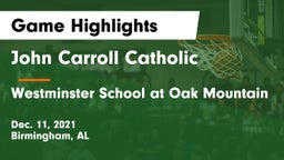 John Carroll Catholic  vs Westminster School at Oak Mountain  Game Highlights - Dec. 11, 2021