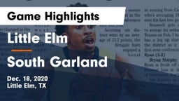 Little Elm  vs South Garland  Game Highlights - Dec. 18, 2020