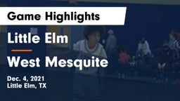 Little Elm  vs West Mesquite  Game Highlights - Dec. 4, 2021