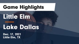Little Elm  vs Lake Dallas  Game Highlights - Dec. 17, 2021