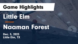 Little Elm  vs Naaman Forest  Game Highlights - Dec. 5, 2023