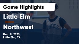 Little Elm  vs Northwest  Game Highlights - Dec. 8, 2023