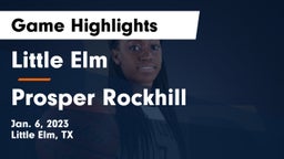 Little Elm  vs Prosper Rockhill Game Highlights - Jan. 6, 2023