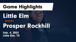 Little Elm  vs Prosper Rockhill Game Highlights - Feb. 4, 2023