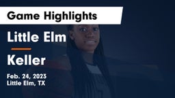 Little Elm  vs Keller Game Highlights - Feb. 24, 2023