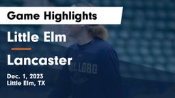 Little Elm  vs Lancaster Game Highlights - Dec. 1, 2023
