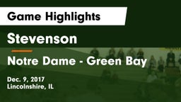 Stevenson  vs Notre Dame - Green Bay Game Highlights - Dec. 9, 2017