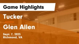 Tucker  vs Glen Allen  Game Highlights - Sept. 7, 2023