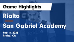 Rialto  vs San Gabriel Academy Game Highlights - Feb. 8, 2023