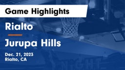 Rialto  vs Jurupa Hills  Game Highlights - Dec. 21, 2023