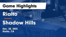 Rialto  vs Shadow Hills  Game Highlights - Dec. 28, 2023