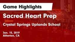 Sacred Heart Prep  vs Crystal Springs Uplands School Game Highlights - Jan. 15, 2019