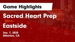 Sacred Heart Prep  vs Eastside Game Highlights - Jan. 7, 2020