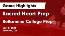 Sacred Heart Prep  vs Bellarmine College Prep  Game Highlights - May 8, 2021