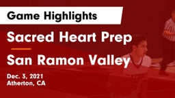 Sacred Heart Prep  vs San Ramon Valley  Game Highlights - Dec. 3, 2021