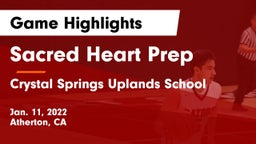 Sacred Heart Prep  vs Crystal Springs Uplands School Game Highlights - Jan. 11, 2022