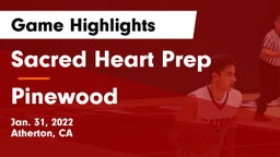 Sacred Heart Prep  vs Pinewood  Game Highlights - Jan. 31, 2022