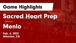 Sacred Heart Prep  vs Menlo  Game Highlights - Feb. 6, 2022