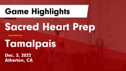 Sacred Heart Prep  vs Tamalpais  Game Highlights - Dec. 3, 2022