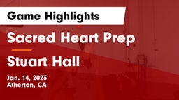 Sacred Heart Prep  vs Stuart Hall Game Highlights - Jan. 14, 2023