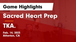 Sacred Heart Prep  vs TKA.  Game Highlights - Feb. 14, 2023