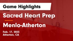 Sacred Heart Prep  vs Menlo-Atherton  Game Highlights - Feb. 17, 2023