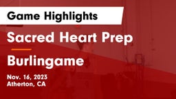 Sacred Heart Prep  vs Burlingame  Game Highlights - Nov. 16, 2023