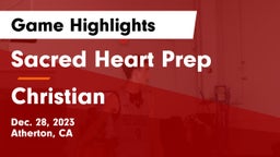 Sacred Heart Prep  vs Christian  Game Highlights - Dec. 28, 2023